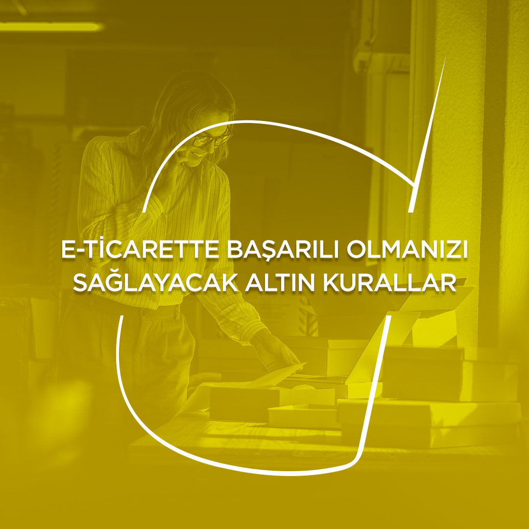 E-Ticarette Başarı İçin Altın Kurallar - Zirveye Ulaşmanın Sırrı
