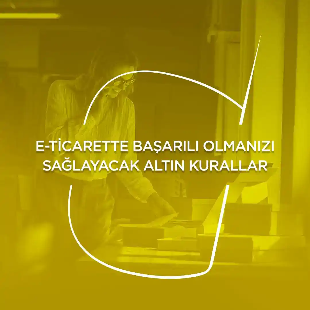 E-Ticarette Başarı İçin Altın Kurallar - Zirveye Ulaşmanın Sırrı