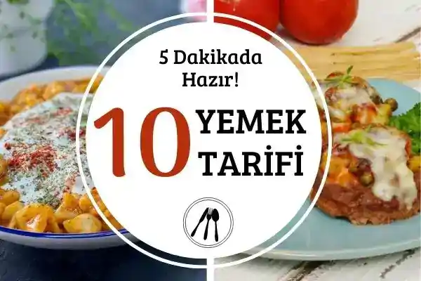 Evde Kolayca Yapabileceğiniz 10 Pratik Tarif
