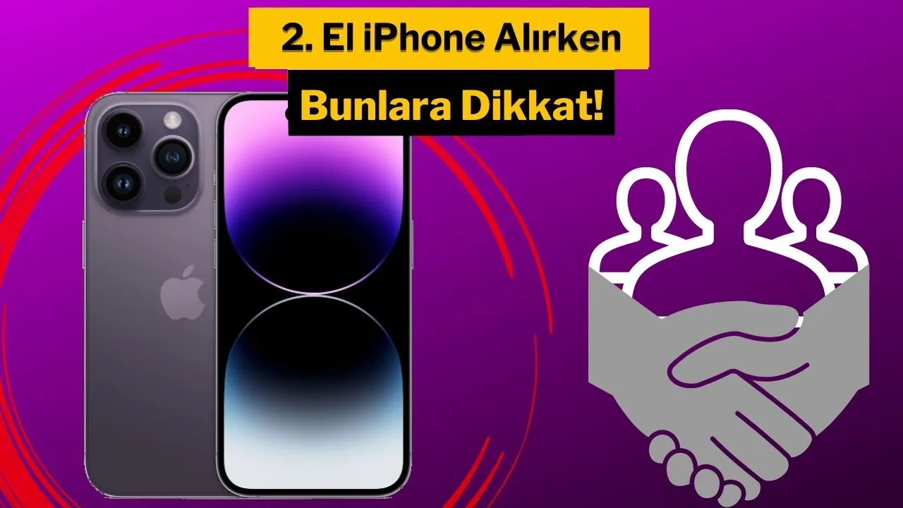 İkinci El iPhone Alırken Dikkat Edilmesi Gerekenler: Kapsamlı Rehber