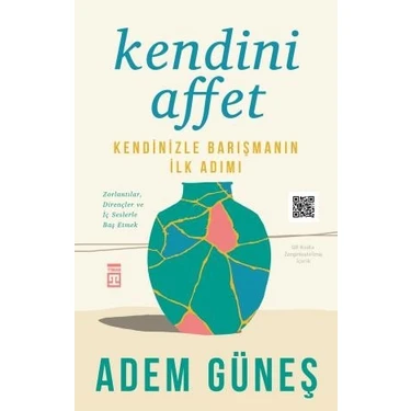 Kendini Affetmeyi Öğrenmek: İç Huzuruna Giden Yol