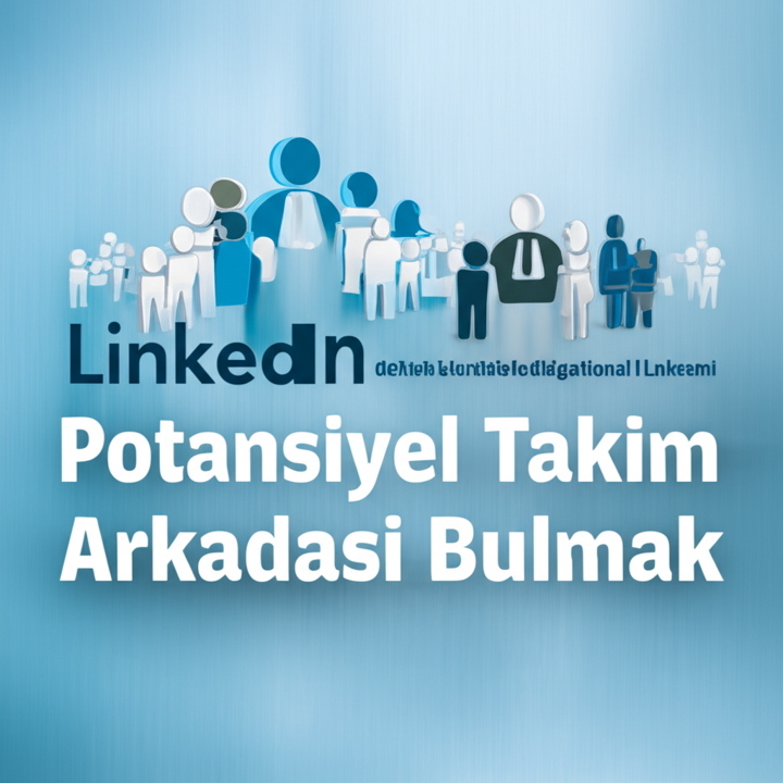 LinkedIn'de Kendi İlanınızı Paylaşarak Potansiyel Takım Arkadaşı Bulmak