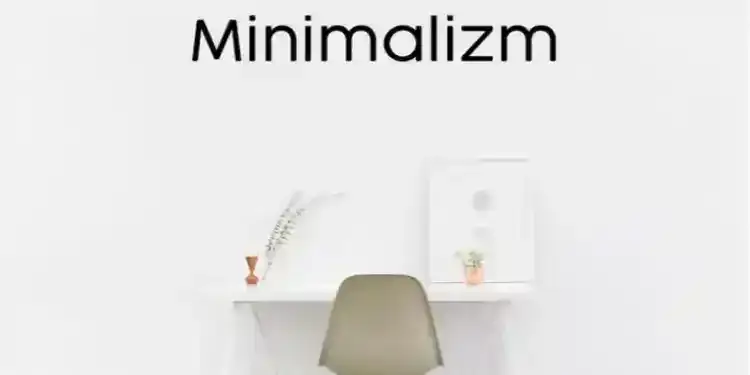 Minimalizm: Sade Yaşam Felsefesi - Daha Anlamlı Bir Hayat İçin Rehber
