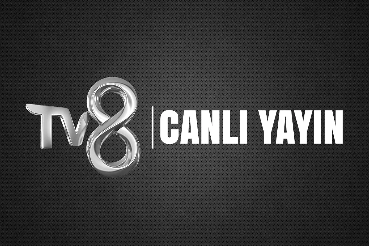 TV8 Canlı Yayın Nasıl İzlenir? - En Kolay Yöntemler!