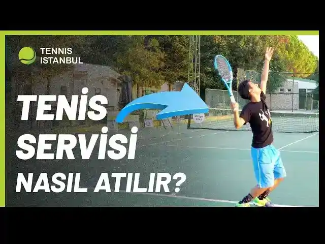 Tenis Servisi Nasıl Geliştirilir? - Kapsamlı Rehber