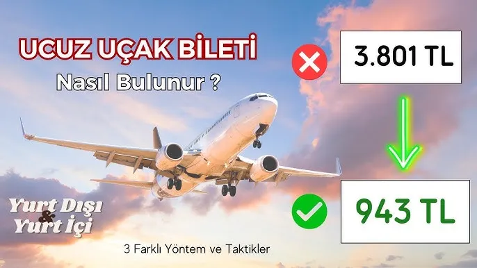 Ucuz Uçak Bileti Nasıl Alınır? Pratik Rehber ve İpuçları