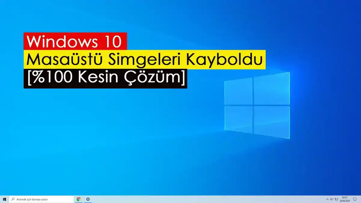 Windows Masaüstü Simgeler Kayboldu: Hızlı ve Kolay Çözüm Yolları!