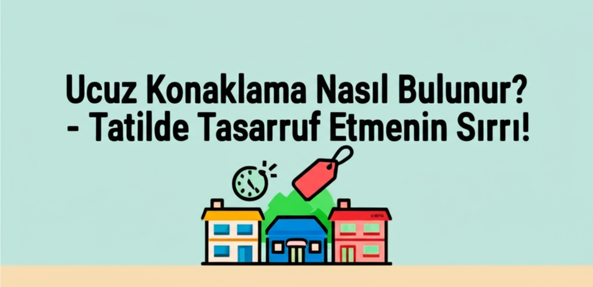 Ucuz Konaklama Nasıl Bulunur Tatilde Tasarruf Etmenin Sırrı: Fiyat Karşılaştırması Yapmak İçin Kullanabileceğiniz Siteler Fiyat Karşılaştırması Yapmak İçin Kullanabileceğiniz Siteler - Ucuz Konaklama Nasıl Bulunur Tatilde Tasarruf Etmenin Sırrı